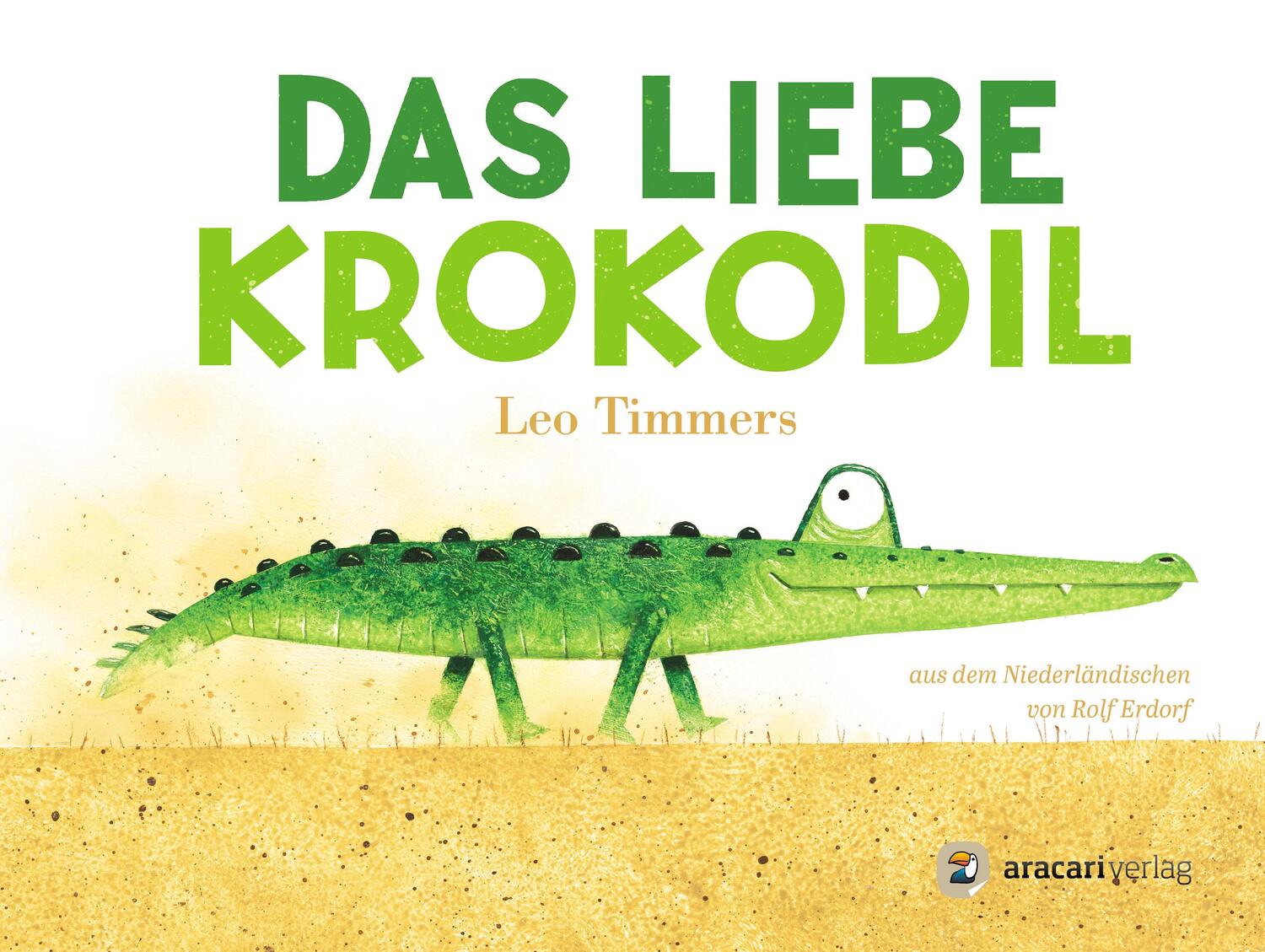 Cover: 9783907114223 | Das liebe Krokodil | Leo Timmers | Buch | Für unsere Kleinsten | 30 S.