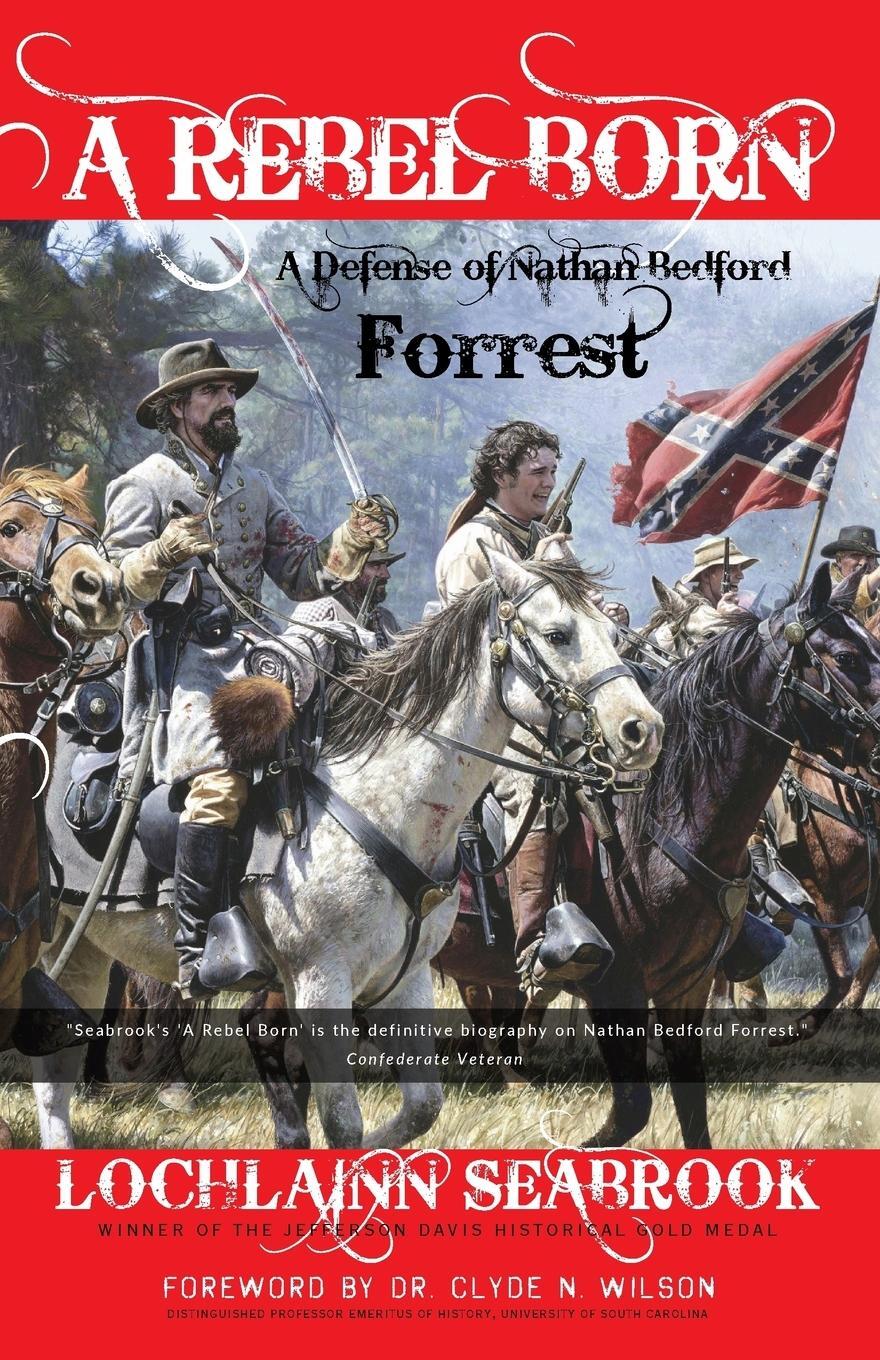Cover: 9780982189917 | A Rebel Born | A Defense of Nathan Bedford Forrest | Seabrook | Buch
