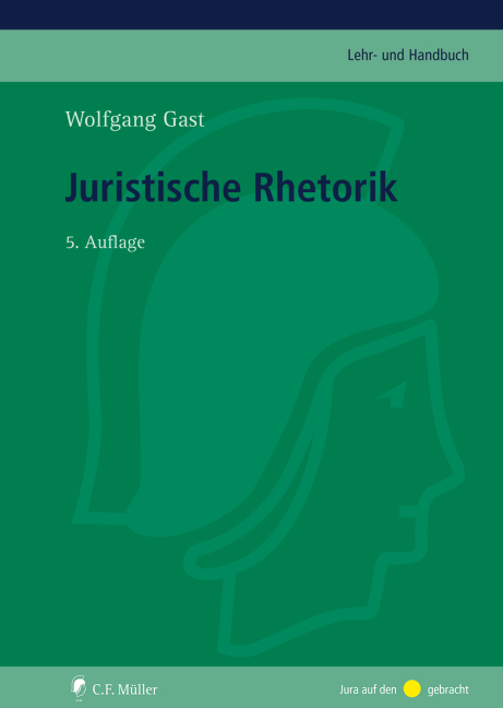 Cover: 9783811495173 | Juristische Rhetorik | Wolfgang Gast | Buch | 2015 | EAN 9783811495173