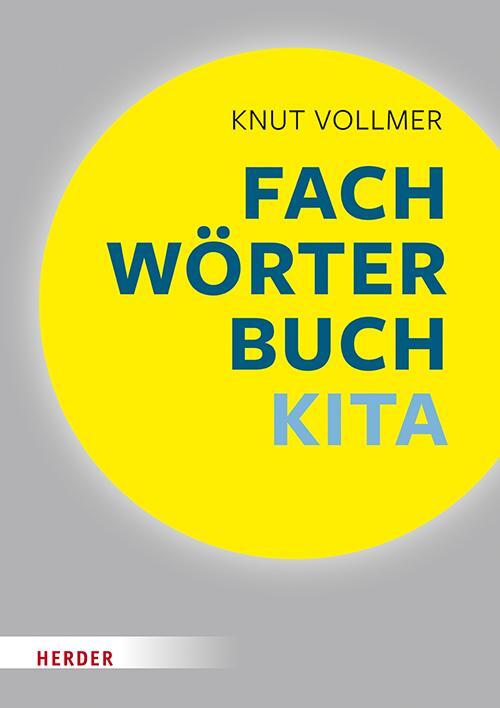 Cover: 9783451389702 | Fachwörterbuch Kita | Schnelle Zugänge für pädagogische Fachkräfte