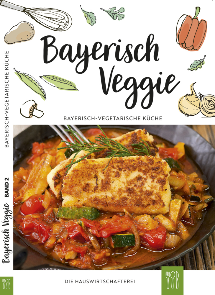 Cover: 9783981758276 | Bayerisch Veggie. Bd.2 | Bayerisch-vegetarische Küche | Taschenbuch