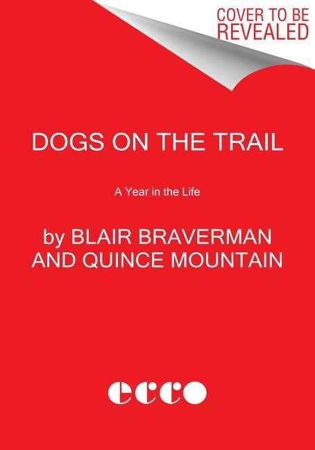 Cover: 9780063066267 | Dogs on the Trail | A Year in the Life | Blair Braverman (u. a.)