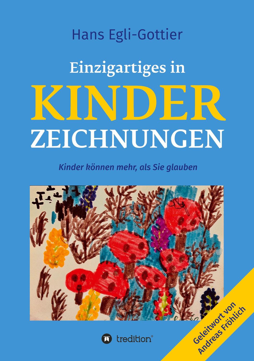 Cover: 9783347094451 | Einzigartiges in Kinderzeichnungen | Hans Egli-Gottier | Taschenbuch