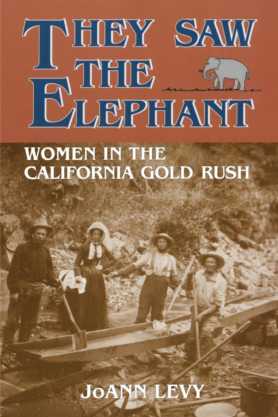 Cover: 9780806124735 | They Saw the Elephant | Women in the California Gold Rush | Joann Levy
