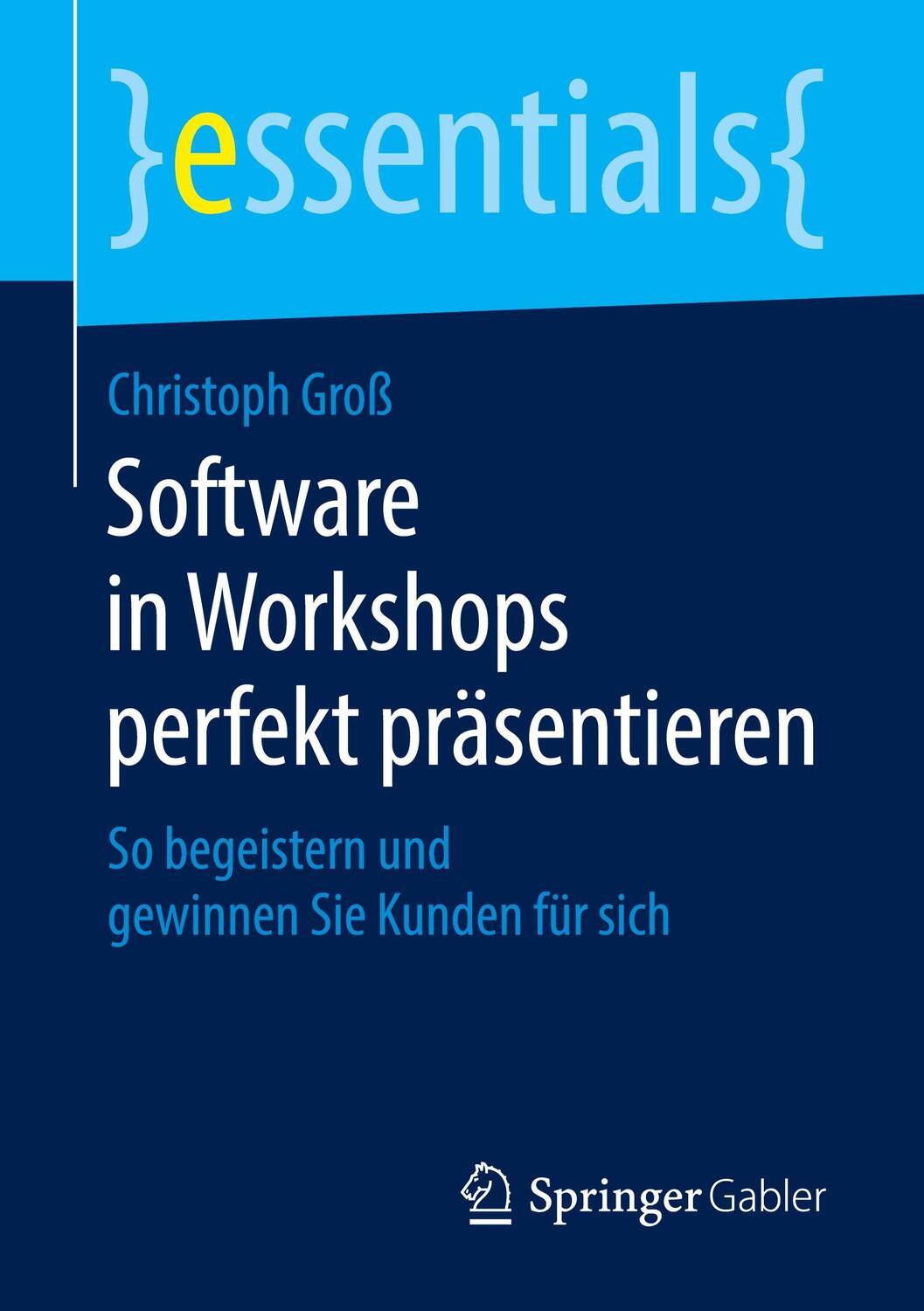Cover: 9783658220785 | Software in Workshops perfekt präsentieren | Christoph Groß | Buch
