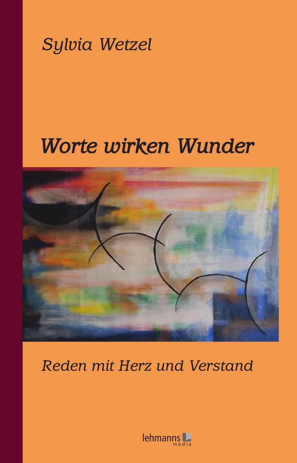Cover: 9783865415189 | Worte wirken Wunder | Reden mit Herz und Verstand | Sylvia Wetzel