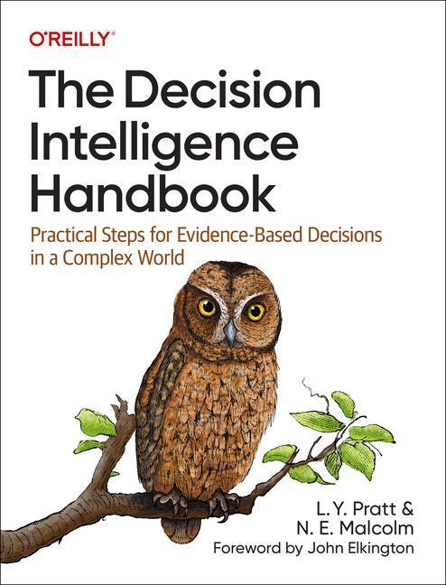 Cover: 9781098139650 | The Decision Intelligence Handbook | Lorien Pratt (u. a.) | Buch