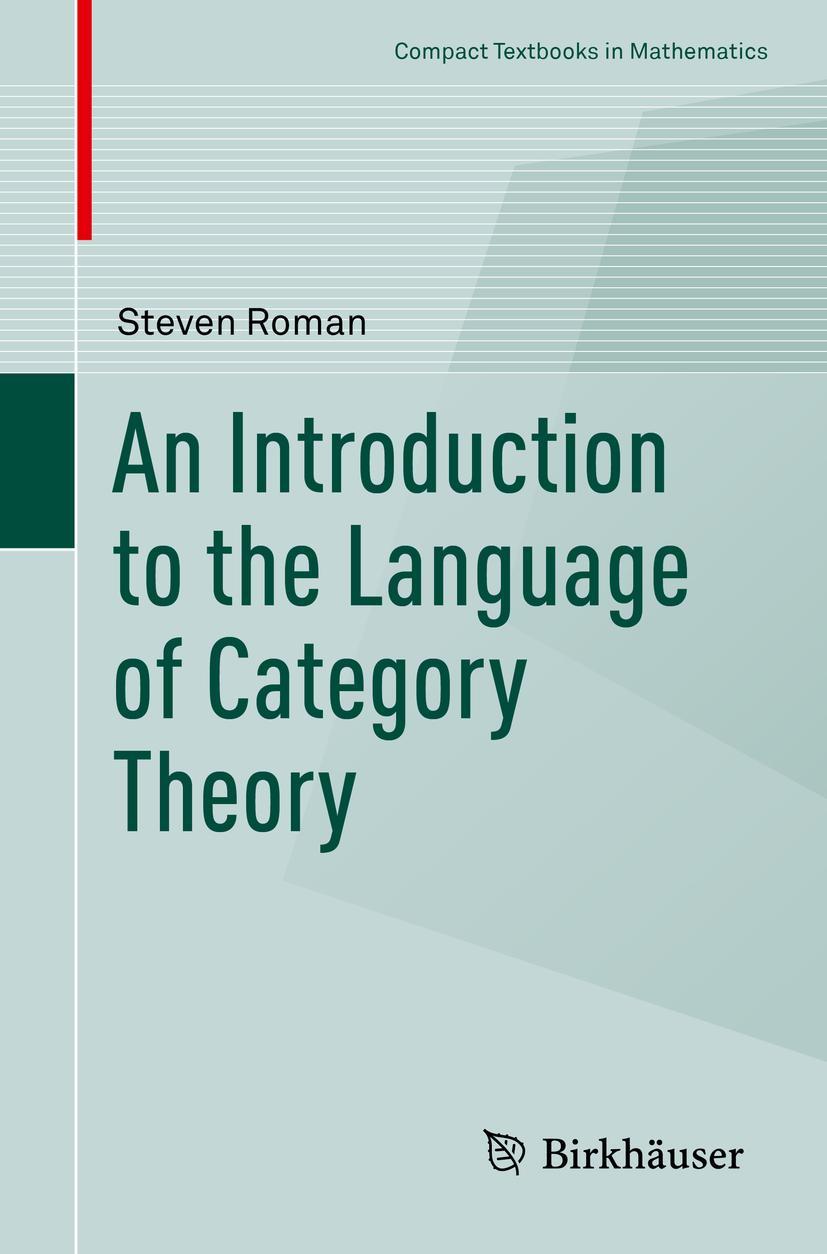 Cover: 9783319419169 | An Introduction to the Language of Category Theory | Steven Roman