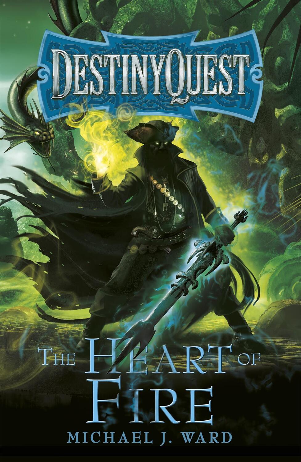 Cover: 9781473223660 | The Heart of Fire | Destinyquest Book 2 | Michael J Ward | Taschenbuch