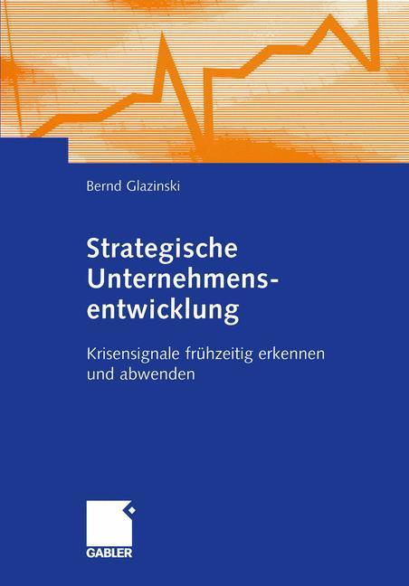 Cover: 9783409125673 | Strategische Unternehmensentwicklung | Bernd Glazinski | Taschenbuch