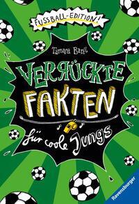 Cover: 9783473531479 | Verrückte Fakten für coole Jungs. Fußball-Edition (Der Fußball-Band...