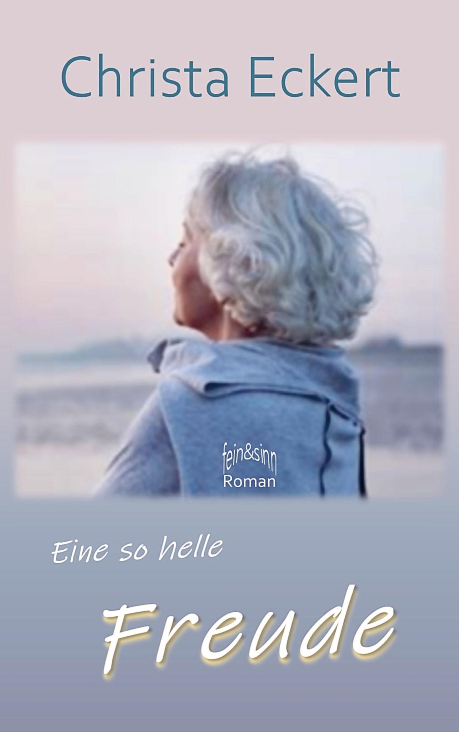 Cover: 9783000725975 | Eine so helle Freude | Christa Eckert | Taschenbuch | Deutsch | 2025