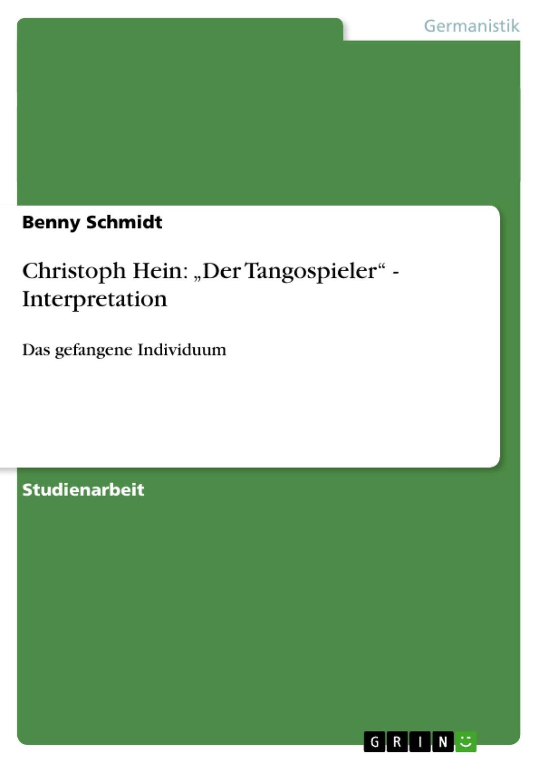 Cover: 9783656406396 | Christoph Hein: ¿Der Tangospieler¿ - Interpretation | Benny Schmidt