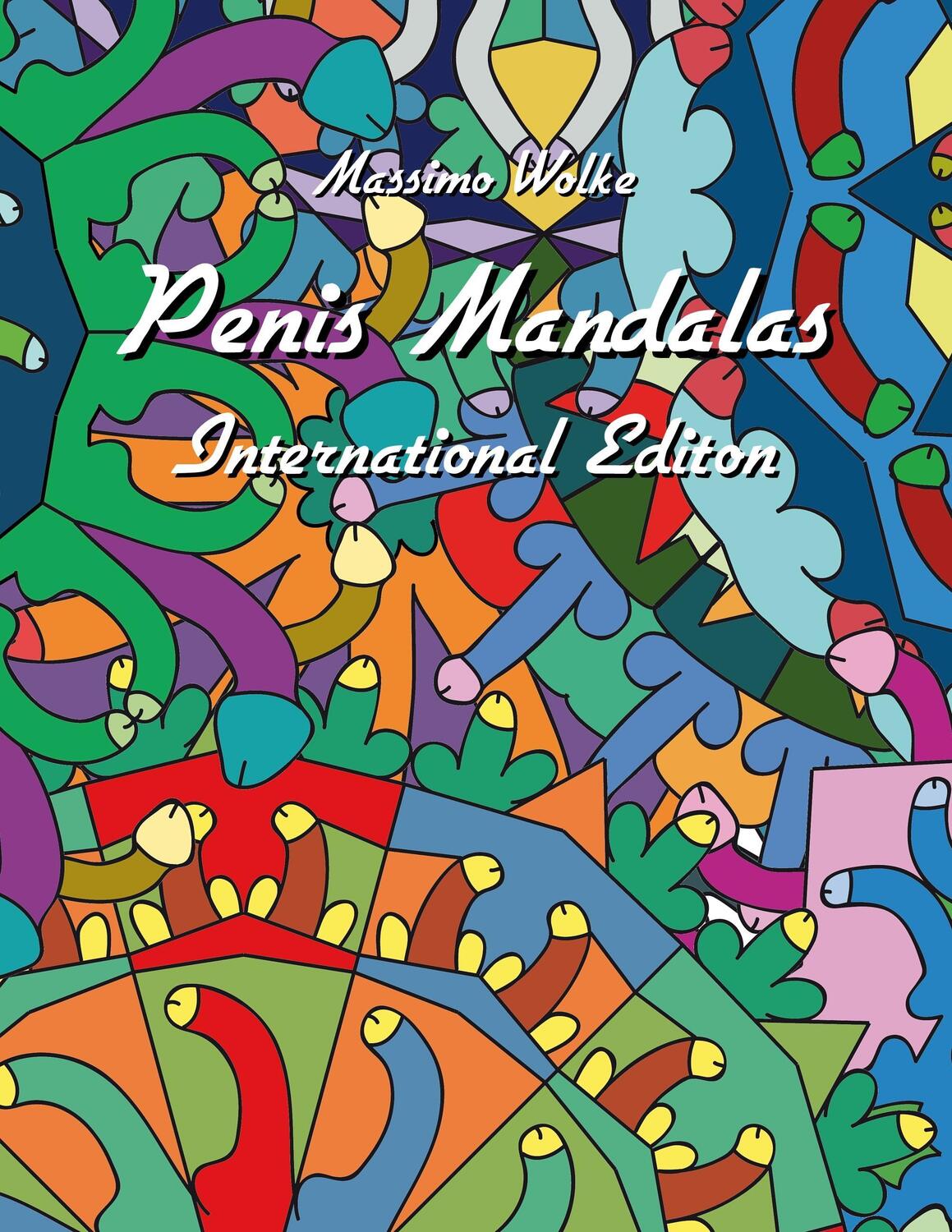 Cover: 9783739203706 | Penis Mandalas - International Edition | Massimo Wolke | Taschenbuch