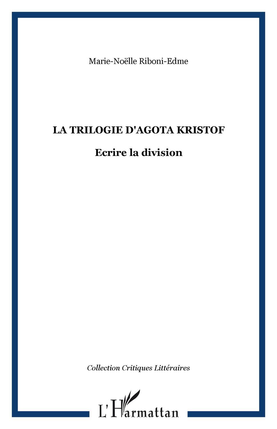 Cover: 9782296033986 | La trilogie d'Agota Kristof | Ecrire la division | Riboni-Edme | Buch
