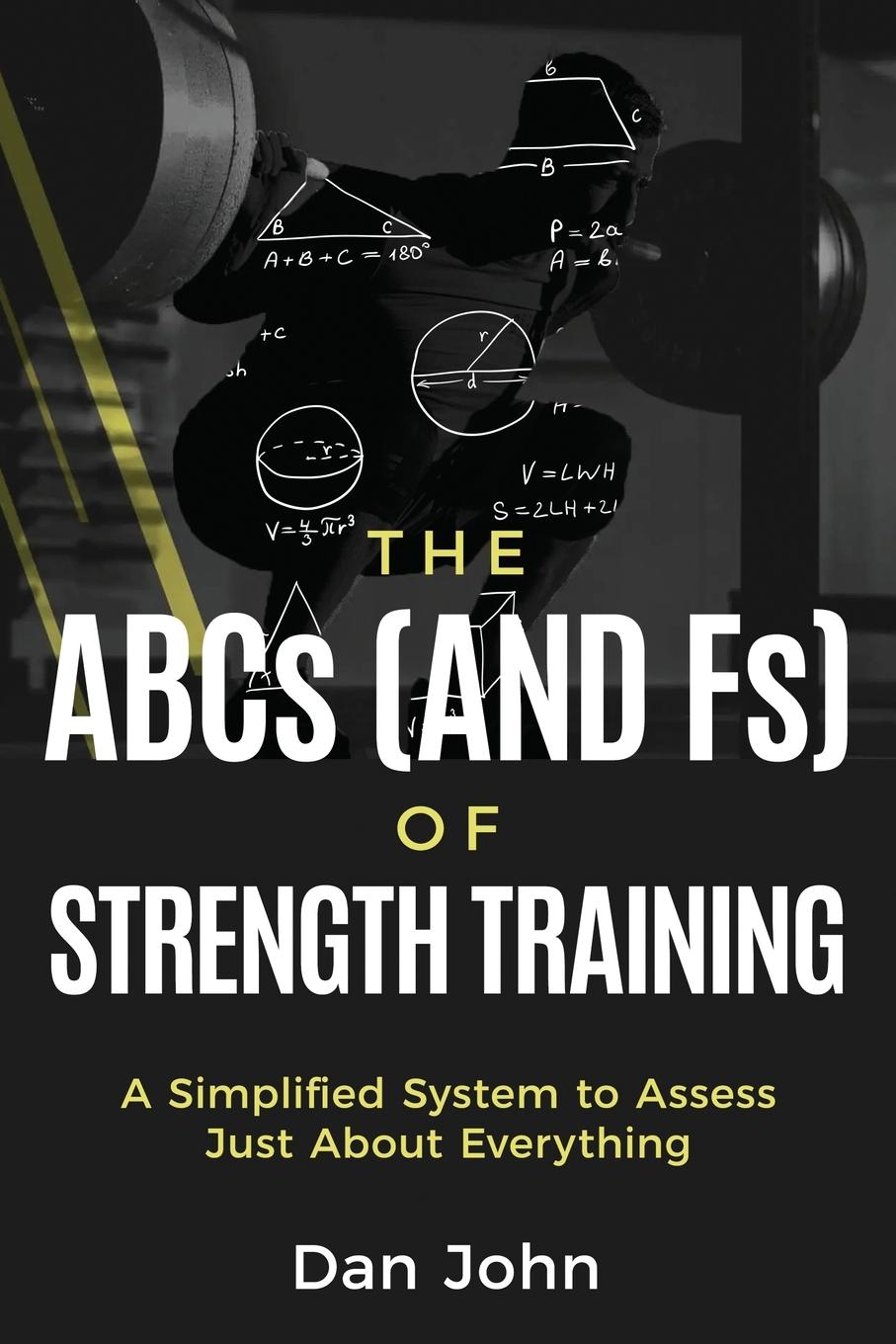 Cover: 9781963675085 | The ABCs (and Fs) of Strength Training | Dan John | Taschenbuch | 2025