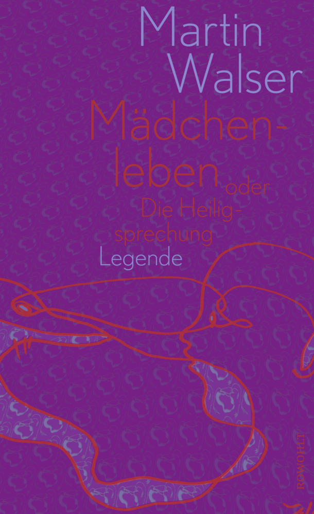 Cover: 9783498001964 | Mädchenleben | oder Die Heiligsprechung. Legende | Martin Walser
