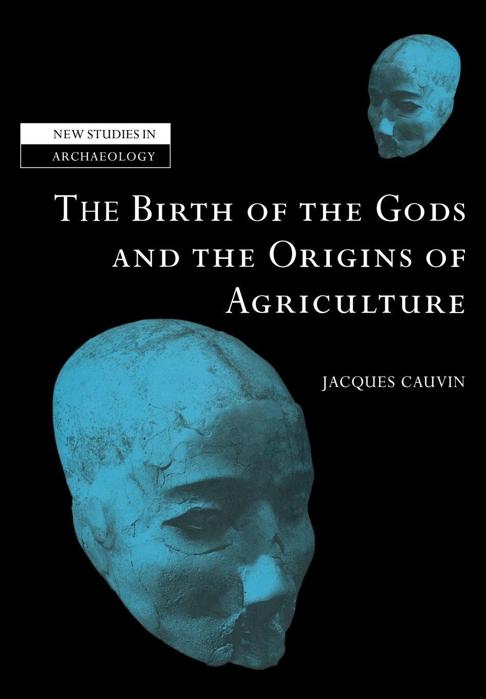 Cover: 9780521039086 | The Birth of the Gods and the Origins of Agriculture | Jacques Cauvin