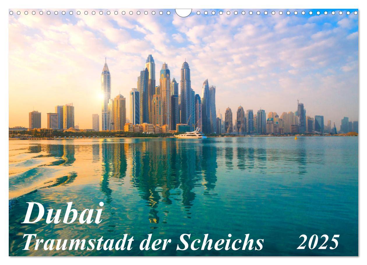 Cover: 9783435128044 | Dubai - Traumstadt der Scheichs (Wandkalender 2025 DIN A3 quer),...