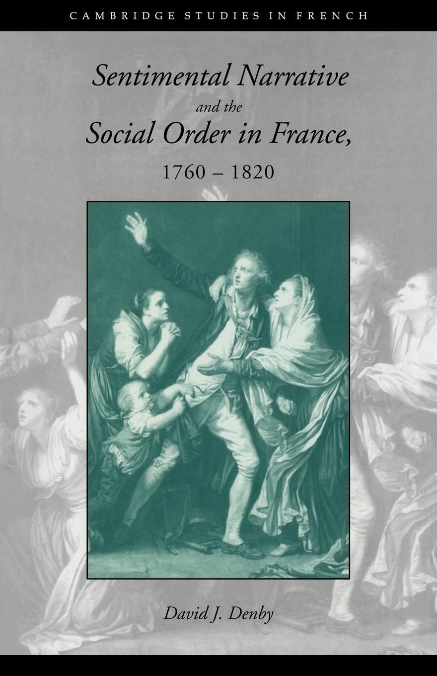 Cover: 9780521025720 | Sentimental Narrative and the Social Order in France, 1760 1820 | Buch