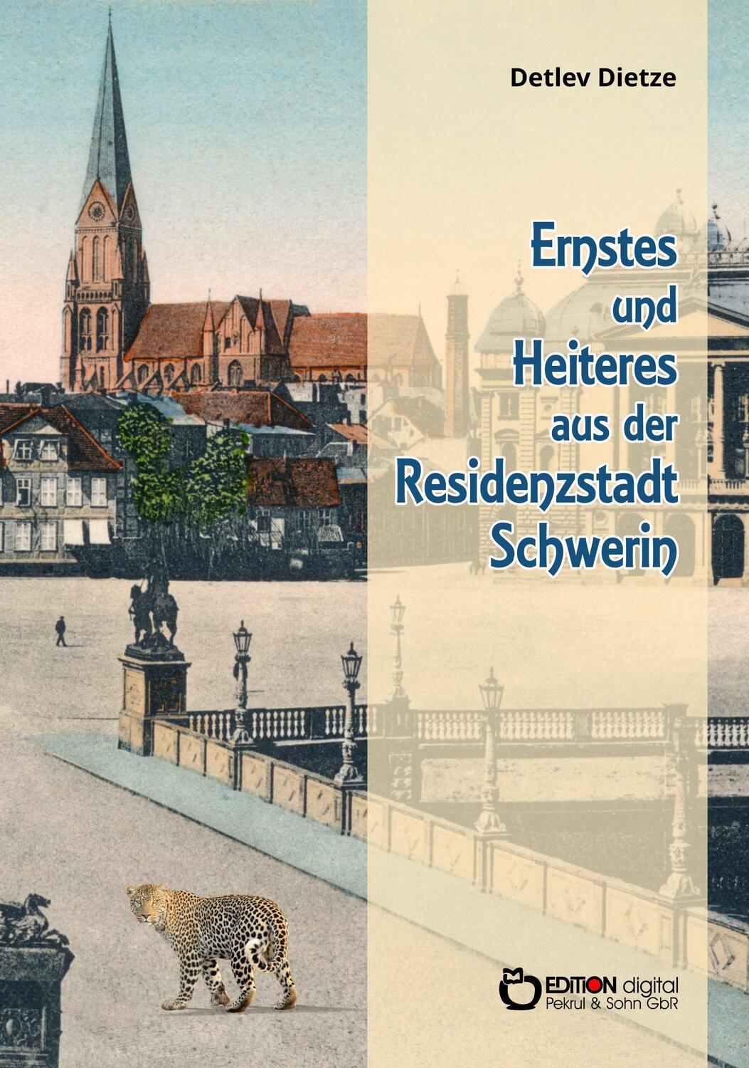 Cover: 9783965211582 | Ernstes und Heiteres aus der Residenzstadt Schwerin | Detlev Dietze