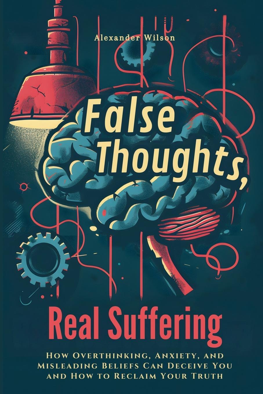 Cover: 9786500940107 | False Thoughts, Real Suffering | Alexander Wilson | Taschenbuch | 2024