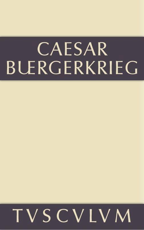 Cover: 9783110356137 | Der Bürgerkrieg | Lateinisch-deutsch | C. Julius Caesar | Buch | 2014