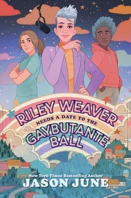 Cover: 9780063260030 | Riley Weaver Needs a Date to the Gaybutante Ball | Jason June | Buch
