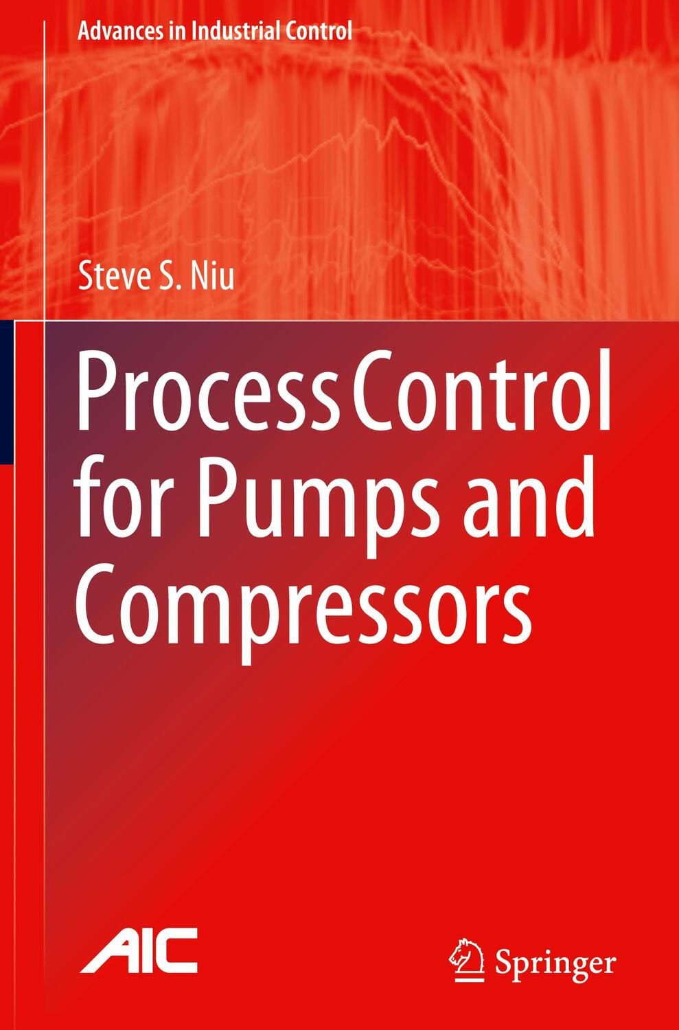 Cover: 9783031431210 | Process Control for Pumps and Compressors | Steve S. Niu | Buch | 2024