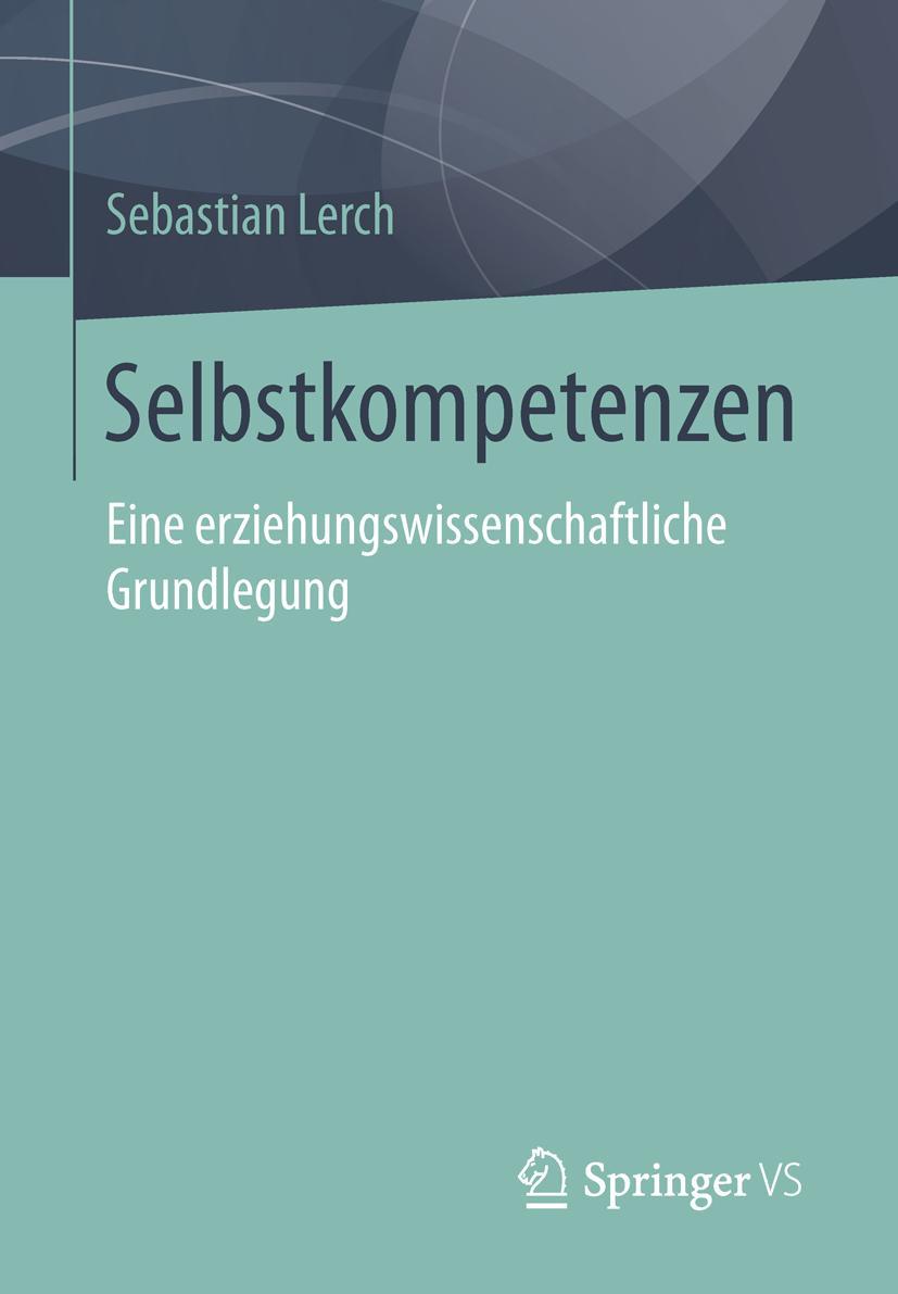 Cover: 9783658129743 | Selbstkompetenzen | Eine erziehungswissenschaftliche Grundlegung | ix