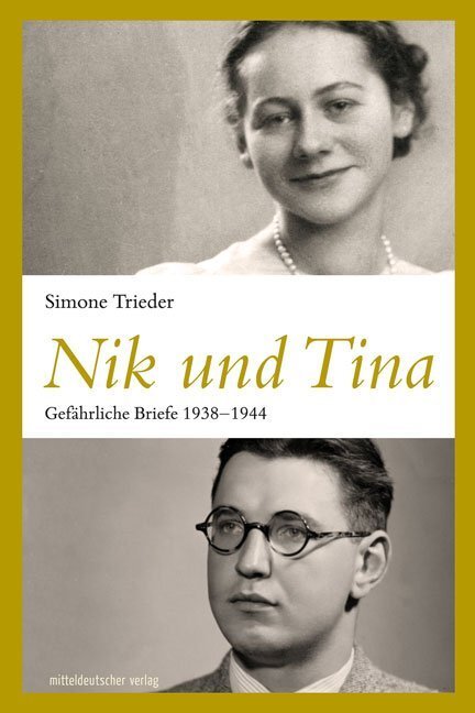 Cover: 9783963111198 | Nik und Tina | Gefährliche Briefe 1938-1944 | Simone Trieder | Buch