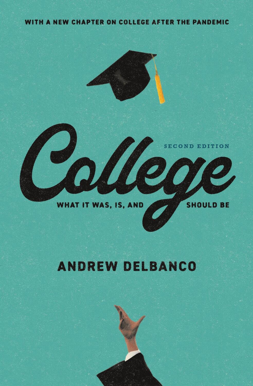 Cover: 9780691246376 | College | What It Was, Is, and Should Be - Second Edition | Delbanco