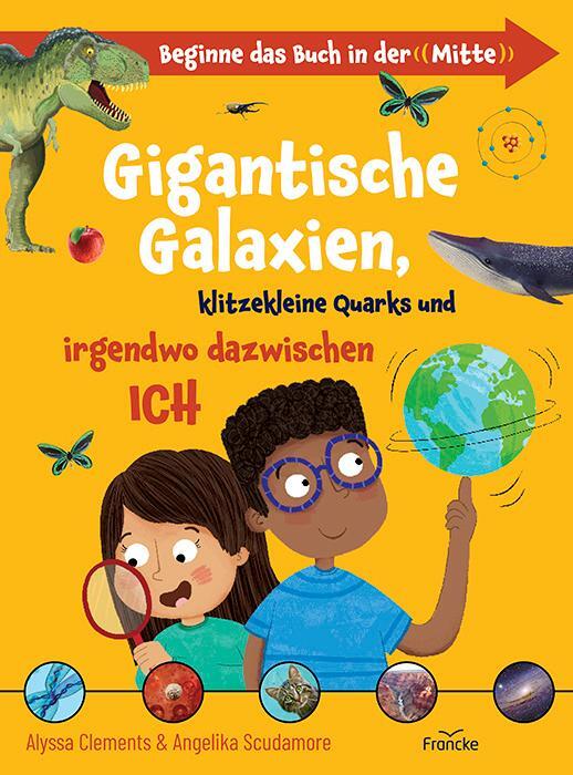 Cover: 9783963624209 | Gigantische Galaxien, klitzekleine Quarks und irgendwo dazwischen ich