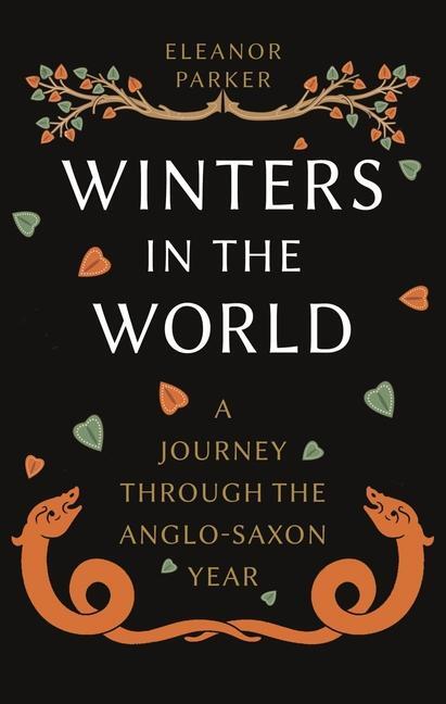 Cover: 9781789146721 | Winters in the World | A Journey through the Anglo-Saxon Year | Parker