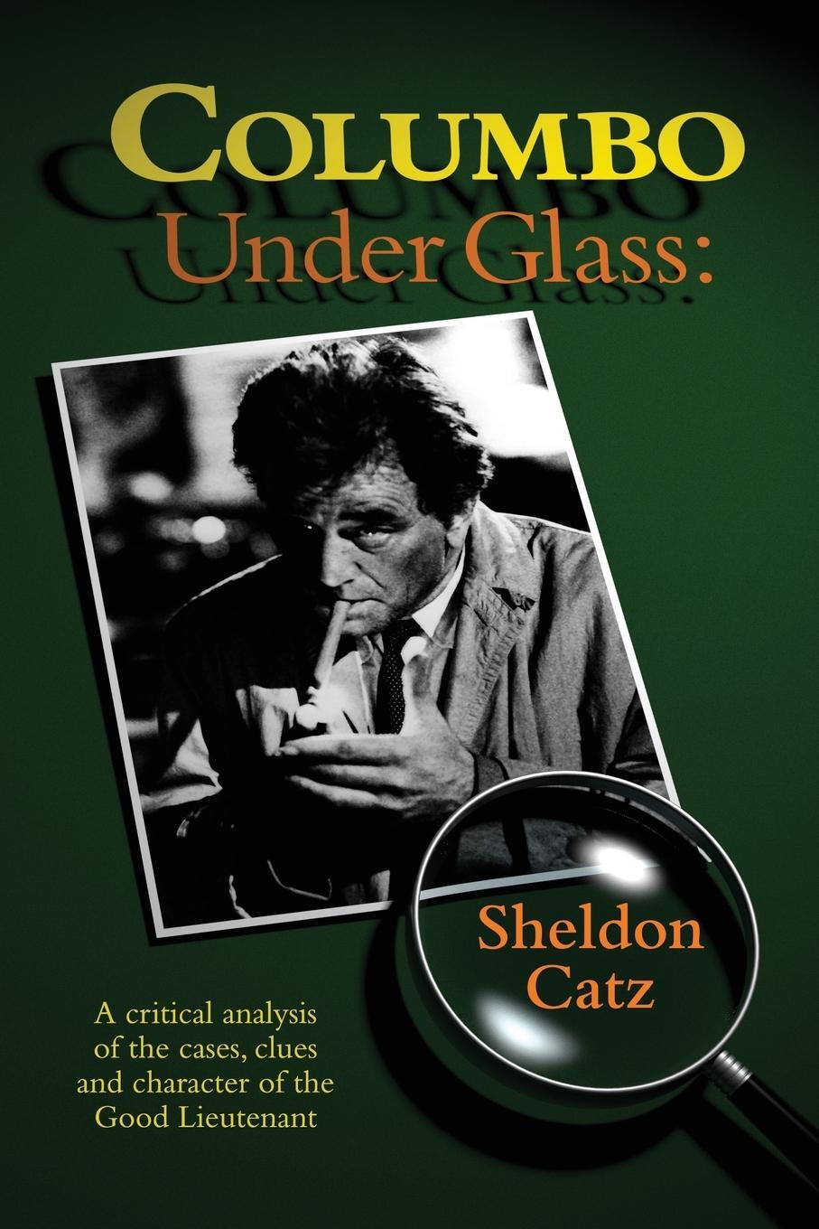 Cover: 9781593939564 | Columbo Under Glass - A critical analysis of the cases, clues and...