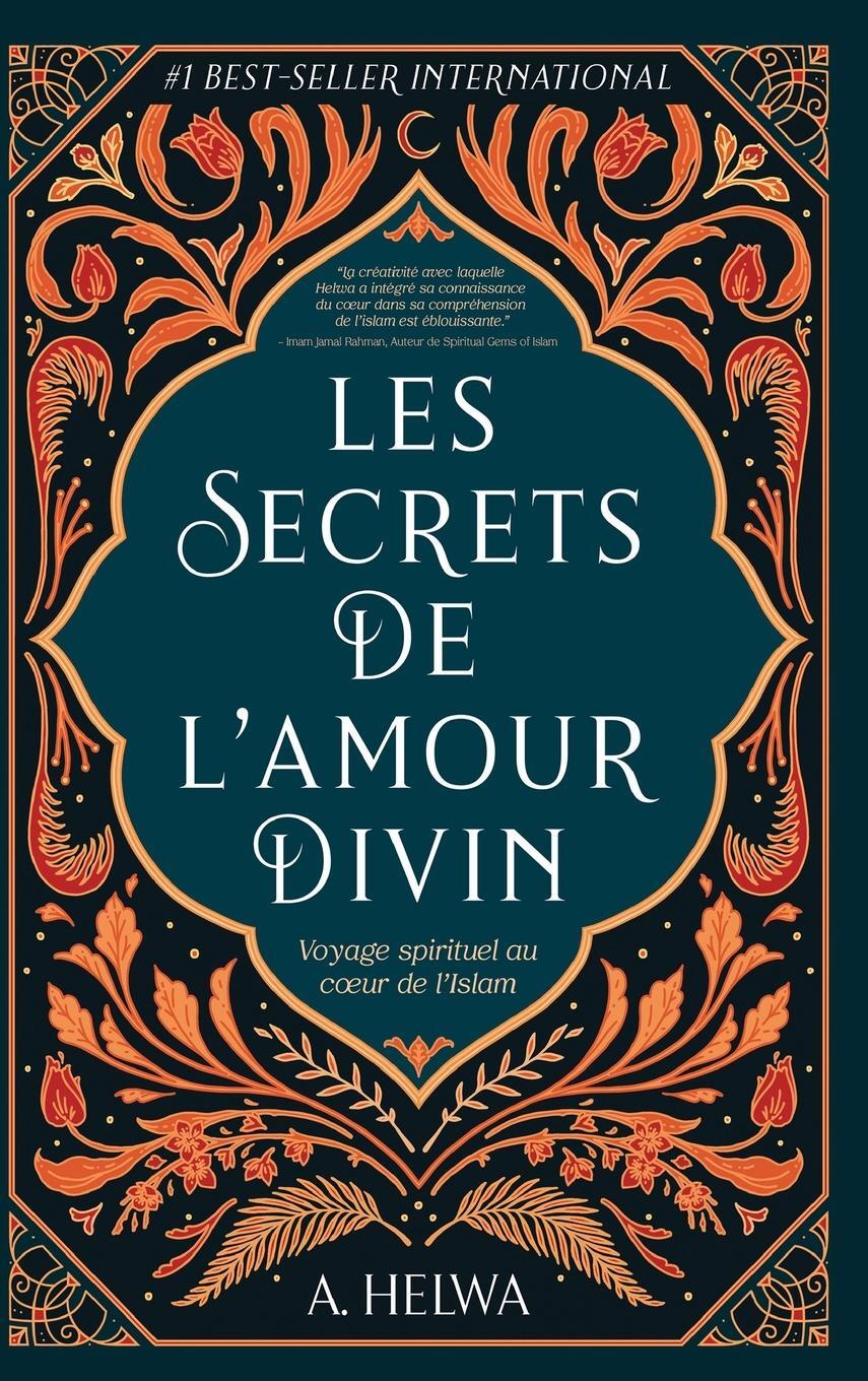 Cover: 9781957415017 | Les secrets de l'amour Divin | Voyage spirituel au c¿ur de l'islam
