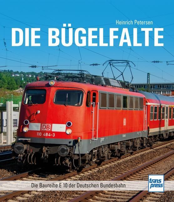 Cover: 9783613717237 | Die Bügelfalte | Die Baureihe E 10 der Deutschen Bundesbahn | Petersen