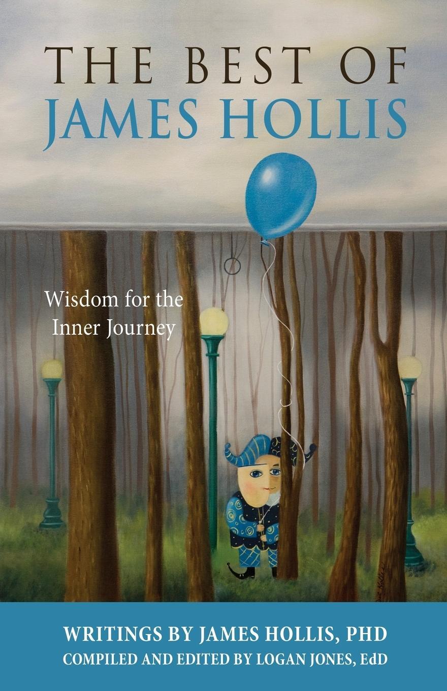 Cover: 9781630519766 | The Best of James Hollis | Wisdom for the Inner Journey | James Hollis