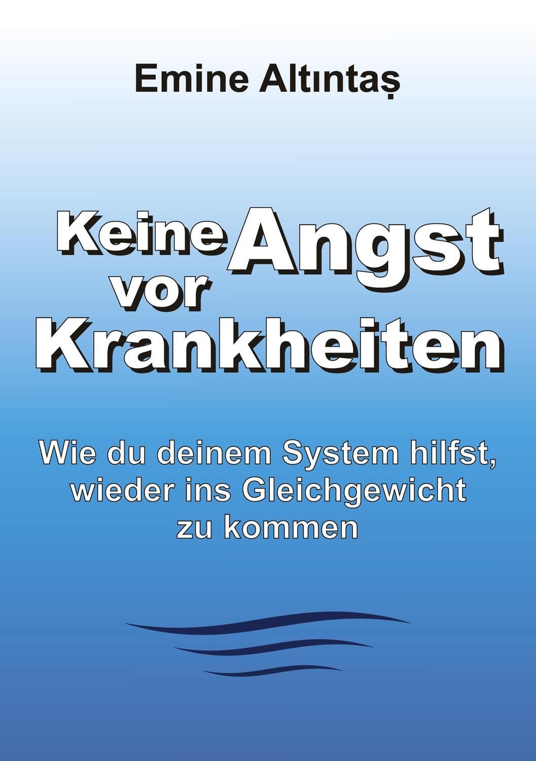 Cover: 9783384007568 | Keine Angst vor Krankheiten | Emine Altintas | Taschenbuch | Paperback