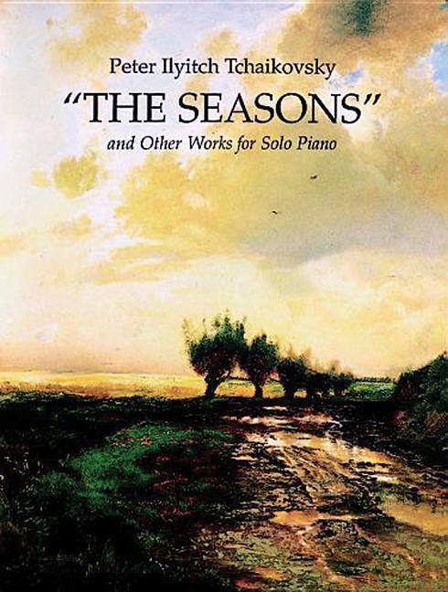 Cover: 9780486291284 | The Seasons And Other Works For Solo Piano | Peter Ilyitch Tchaikovsky