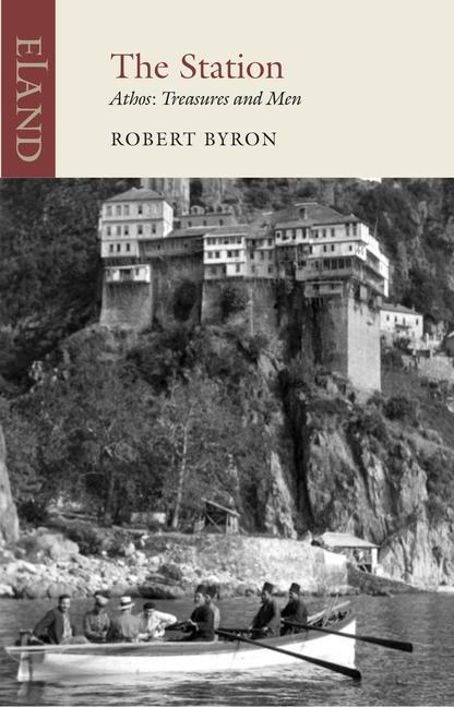 Cover: 9781780602219 | The Station | Athos: Treasures and Men | Robert Byron | Taschenbuch