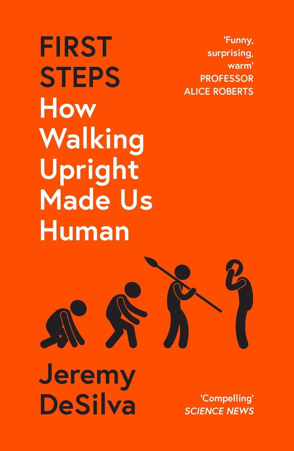 Cover: 9780008342876 | First Steps | How Walking Upright Made Us Human | Jeremy DeSilva