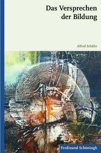 Cover: 9783506771537 | Das Versprechen der Bildung | Alfred Schäfer | Taschenbuch | 146 S.