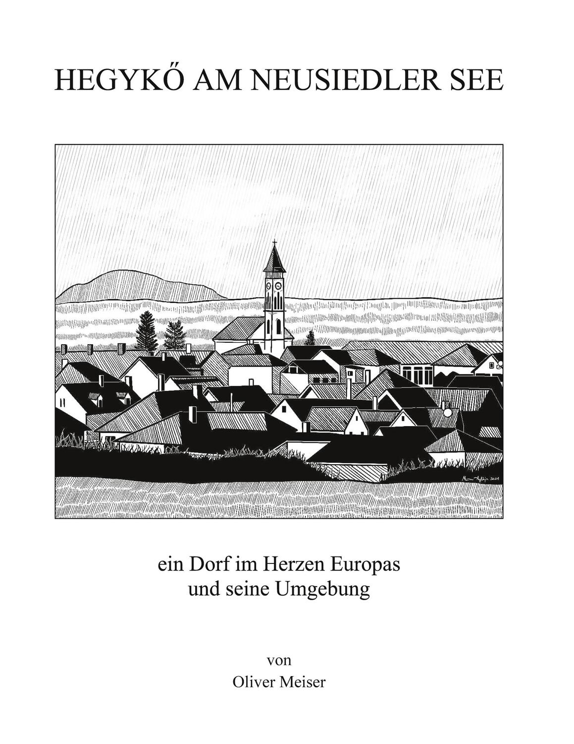 Cover: 9783754337639 | Hegykö am Neusiedler See | Oliver Meiser | Taschenbuch