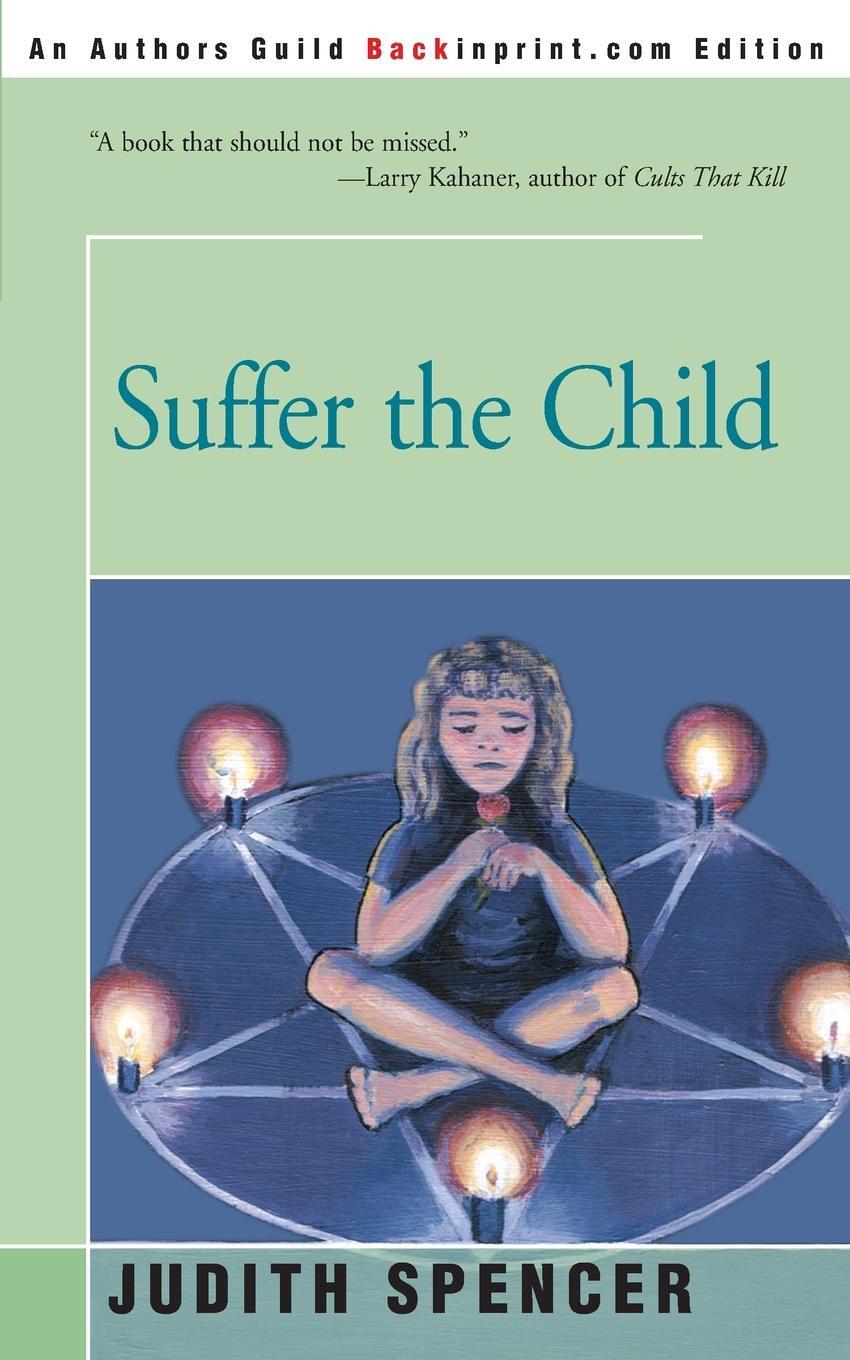 Cover: 9780595151523 | Suffer the Child | Judith Spencer | Taschenbuch | Paperback | Englisch