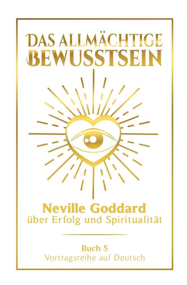 Cover: 9783757950163 | Das allmächtige Bewusstsein: Neville Goddard über Erfolg und...