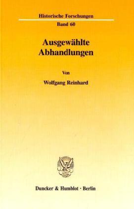 Cover: 9783428087549 | Ausgewählte Abhandlungen. | Wolfgang Reinhard | Taschenbuch | 463 S.