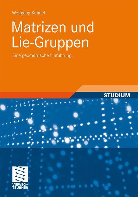 Cover: 9783834813657 | Matrizen und Lie-Gruppen | Eine geometrische Einführung | Kühnel