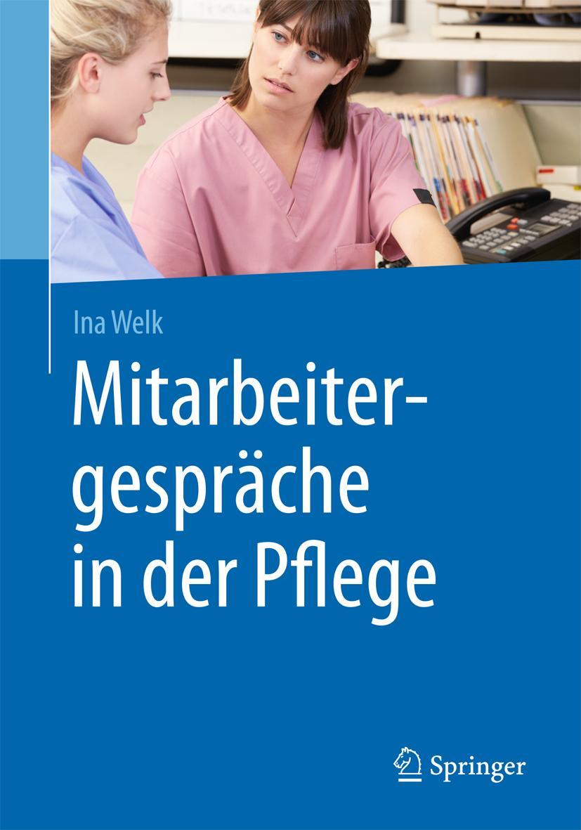 Cover: 9783662481004 | Mitarbeitergespräche in der Pflege | Ina Welk | Taschenbuch | xv