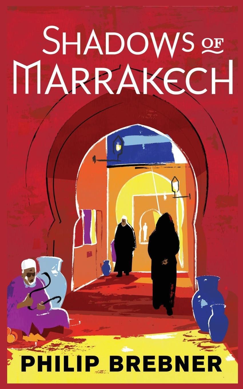 Cover: 9781919607511 | Shadows of Marrakech | Philip Brebner | Taschenbuch | Paperback | 2021